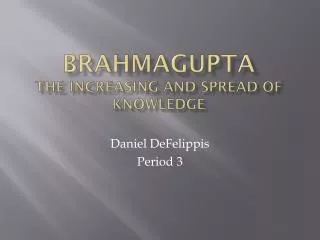 Brahmagupta The Increasing and Spread of knowledge