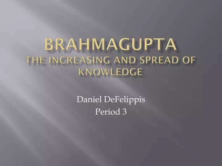brahmagupta the increasing and spread of knowledge