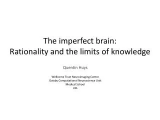 The imperfect brain: Rationality and the limits of knowledge
