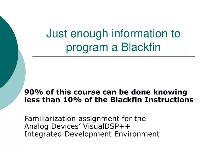 just enough information to program a blackfin