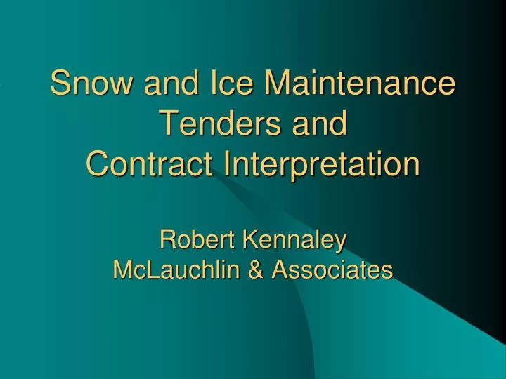 snow and ice maintenance tenders and contract interpretation robert kennaley mclauchlin associates