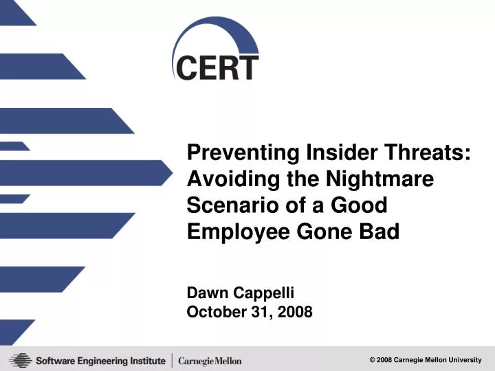 preventing insider threats avoiding the nightmare scenario of a good employee gone bad