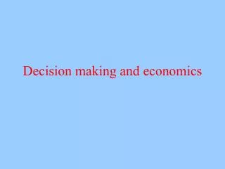 Decision making and economics