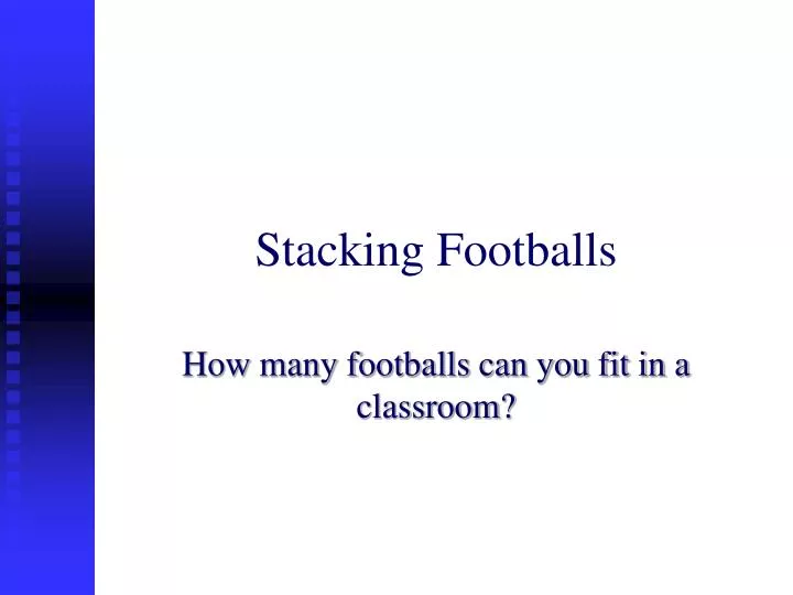 stacking footballs