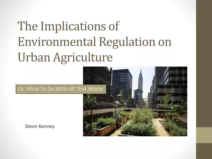 the implications of environmental regulation on urban agriculture