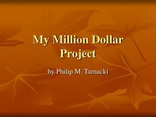 My Million Dollar Project