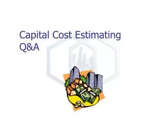 Capital Cost Estimating Q&amp;A