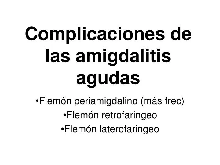 complicaciones de las amigdalitis agudas