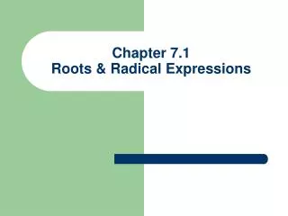 Chapter 7.1 Roots &amp; Radical Expressions