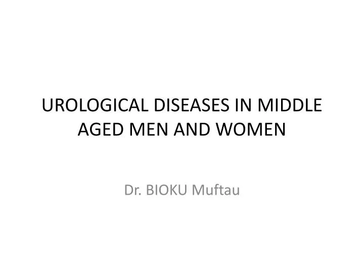 urological diseases in middle aged men and women