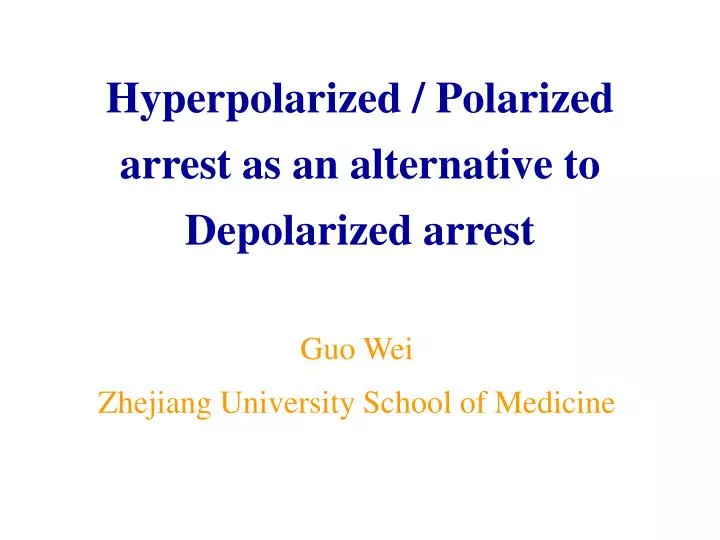 hyperpolarized polarized arrest as an alternative to depolarized arrest