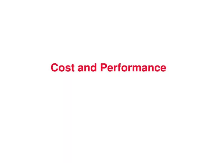 cost and performance