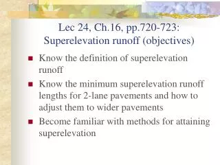 Lec 24, Ch.16, pp.720-723: Superelevation runoff (objectives)