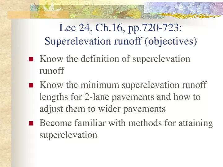 lec 24 ch 16 pp 720 723 superelevation runoff objectives