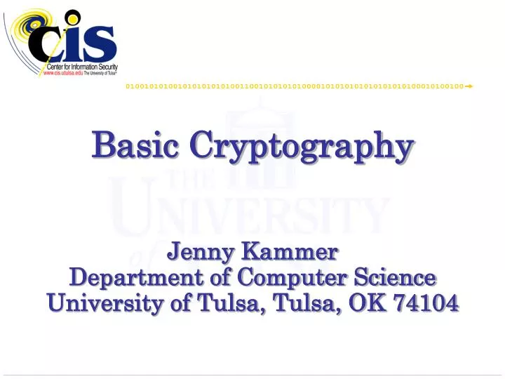 basic cryptography jenny kammer department of computer science university of tulsa tulsa ok 74104