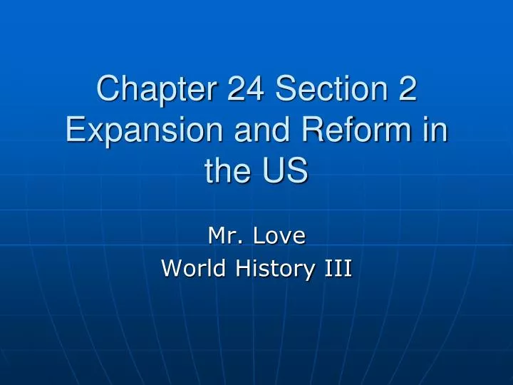 chapter 24 section 2 expansion and reform in the us
