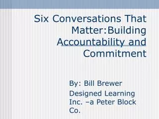 Six Conversations That Matter:Building Accountability and Commitment