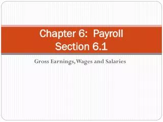 Chapter 6: Payroll Section 6.1