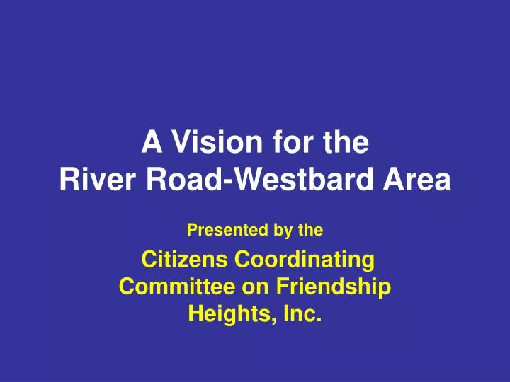 a vision for the river road westbard area