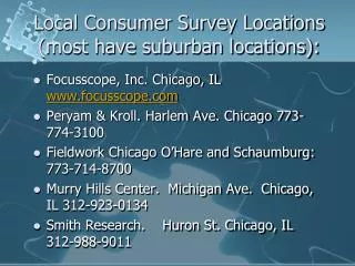 Local Consumer Survey Locations (most have suburban locations):