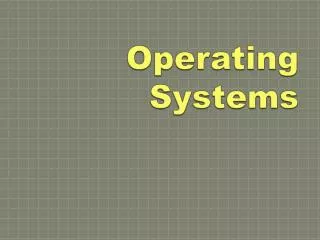 operating systems