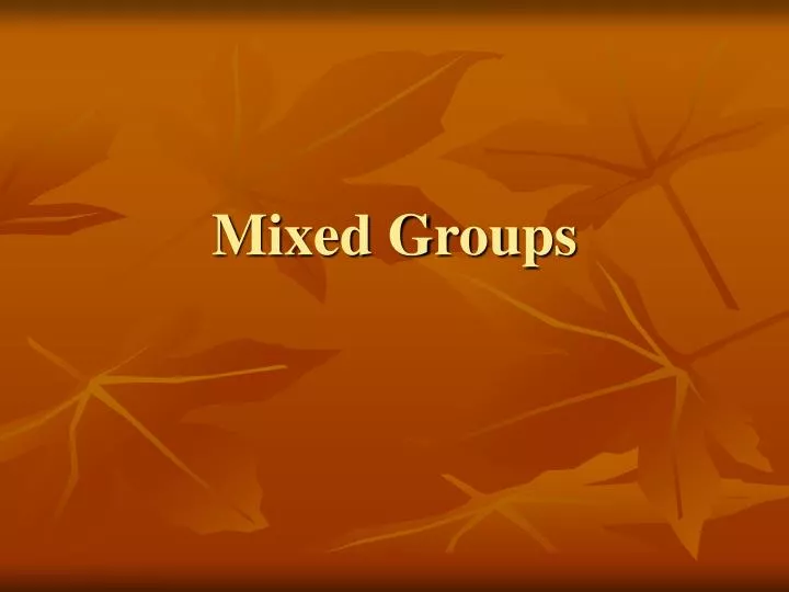 mixed groups