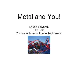 Metal and You!