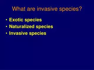 What are invasive species?