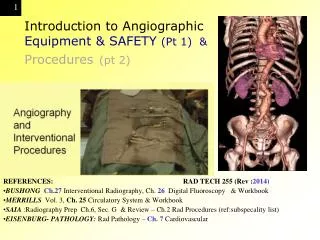 Introduction to Angiographic Equipment &amp; SAFETY (Pt 1) &amp; Procedures ( pt 2)