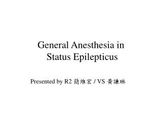 General Anesthesia in Status Epilepticus