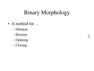 Binary Morphology