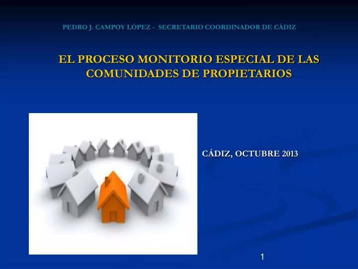 el proceso monitorio especial de las comunidades de propietarios c diz octubre 2013