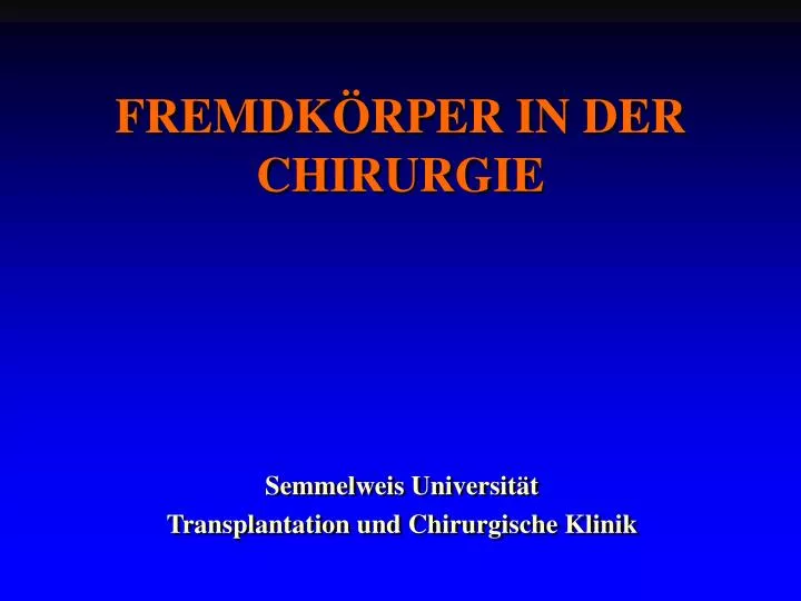 fremdk rper in der chirurgie