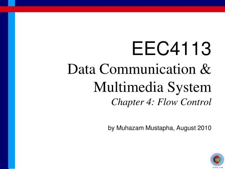 eec4113 data communication multimedia system chapter 4 flow control by muhazam mustapha august 2010