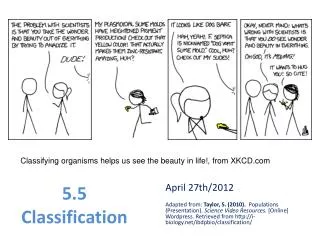 Classifying organisms helps us see the beauty in life!, from XKCD