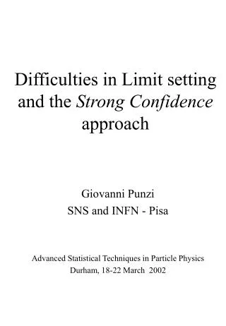 Difficulties in Limit setting and the Strong Confidence approach