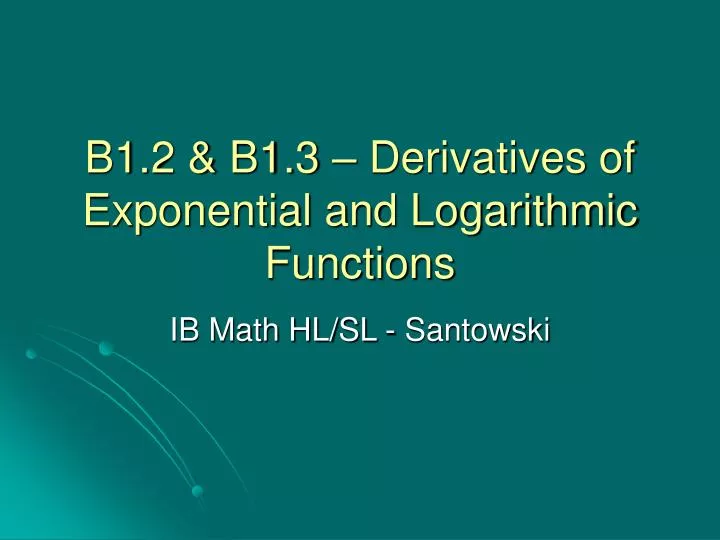 b1 2 b1 3 derivatives of exponential and logarithmic functions