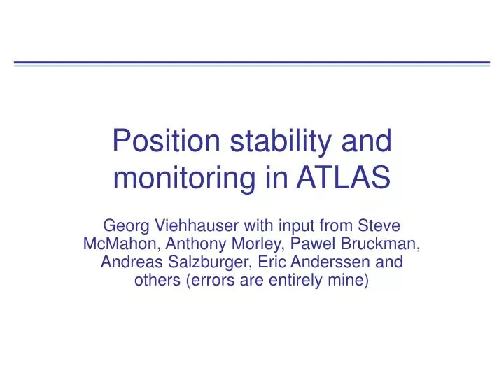 position stability and monitoring in atlas