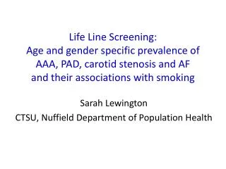 Sarah Lewington CTSU, Nuffield Department of Population Health