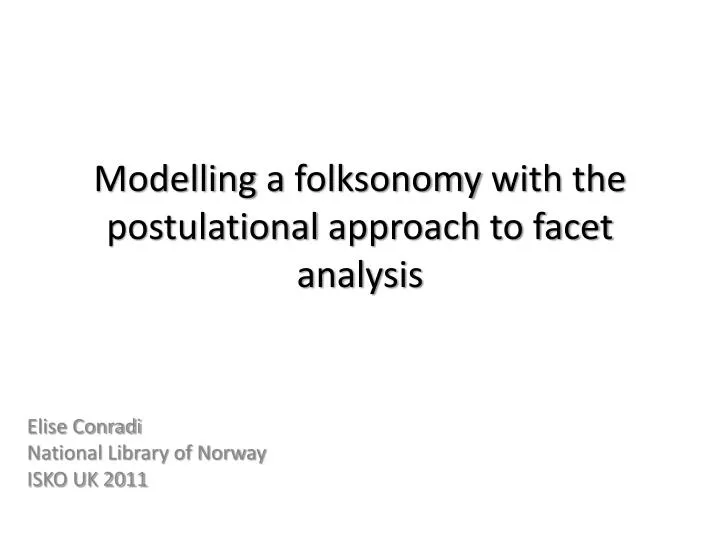 modelling a folksonomy with the postulational approach to facet analysis