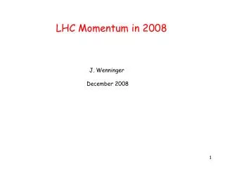 LHC Momentum in 2008