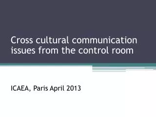 Cross cultural communication issues from the control room