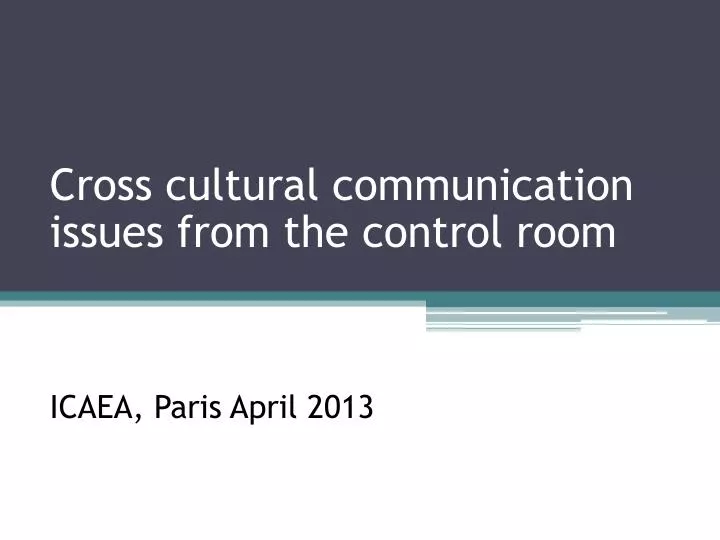 cross cultural communication issues from the control room