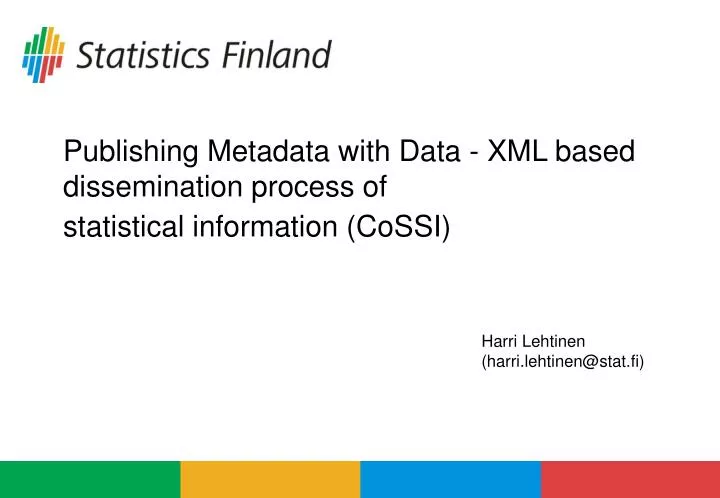 publishing metadata with data xml based dissemination process of statistical information cossi