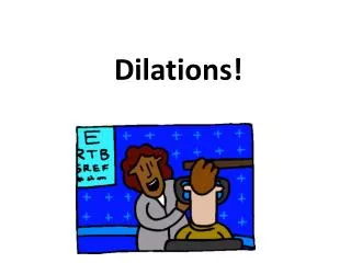 Dilations!