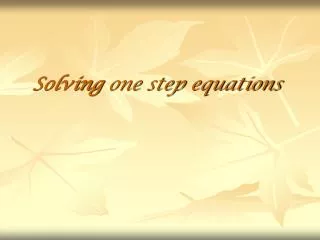 Solving one step equations