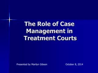The Role of Case Management in Treatment Courts