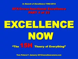 In Search of Excellence /1982-2012 XFX/Cross-functional Excellence PART 4 of 23 EXCELLENCE NOW