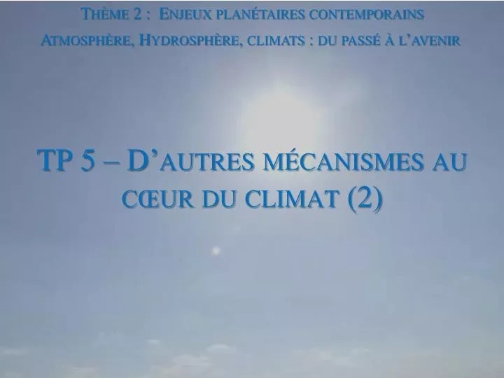 tp 5 d autres m canismes au c ur du climat 2