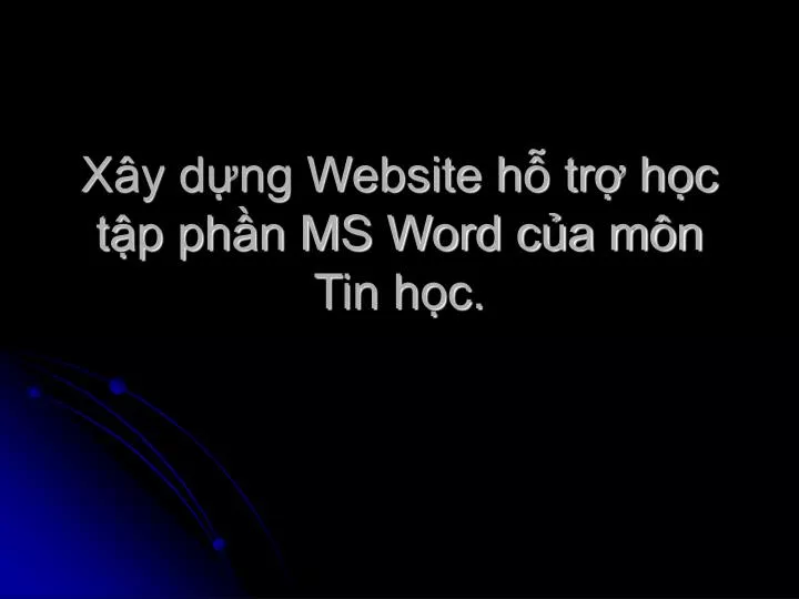 x y d ng website h tr h c t p ph n ms word c a m n tin h c